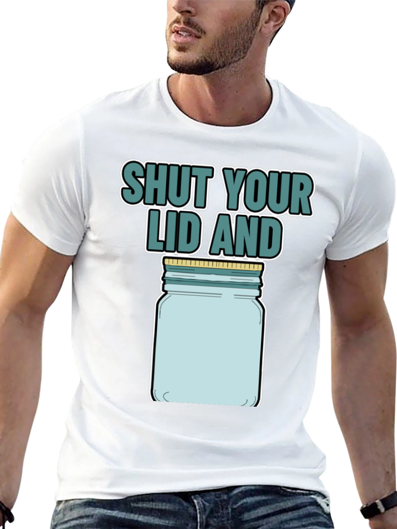 Shut Your Lid And Jar T-Shirt