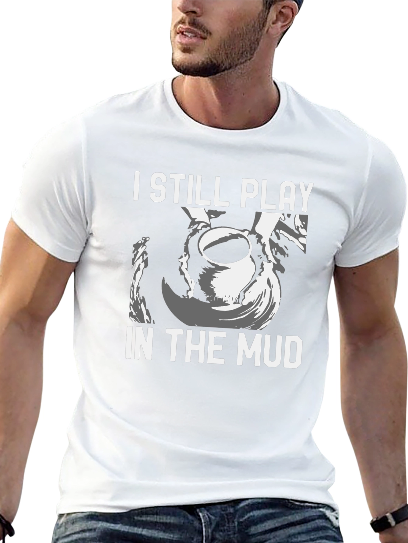 I Still Play in the Mud Pottery T-Shirt
