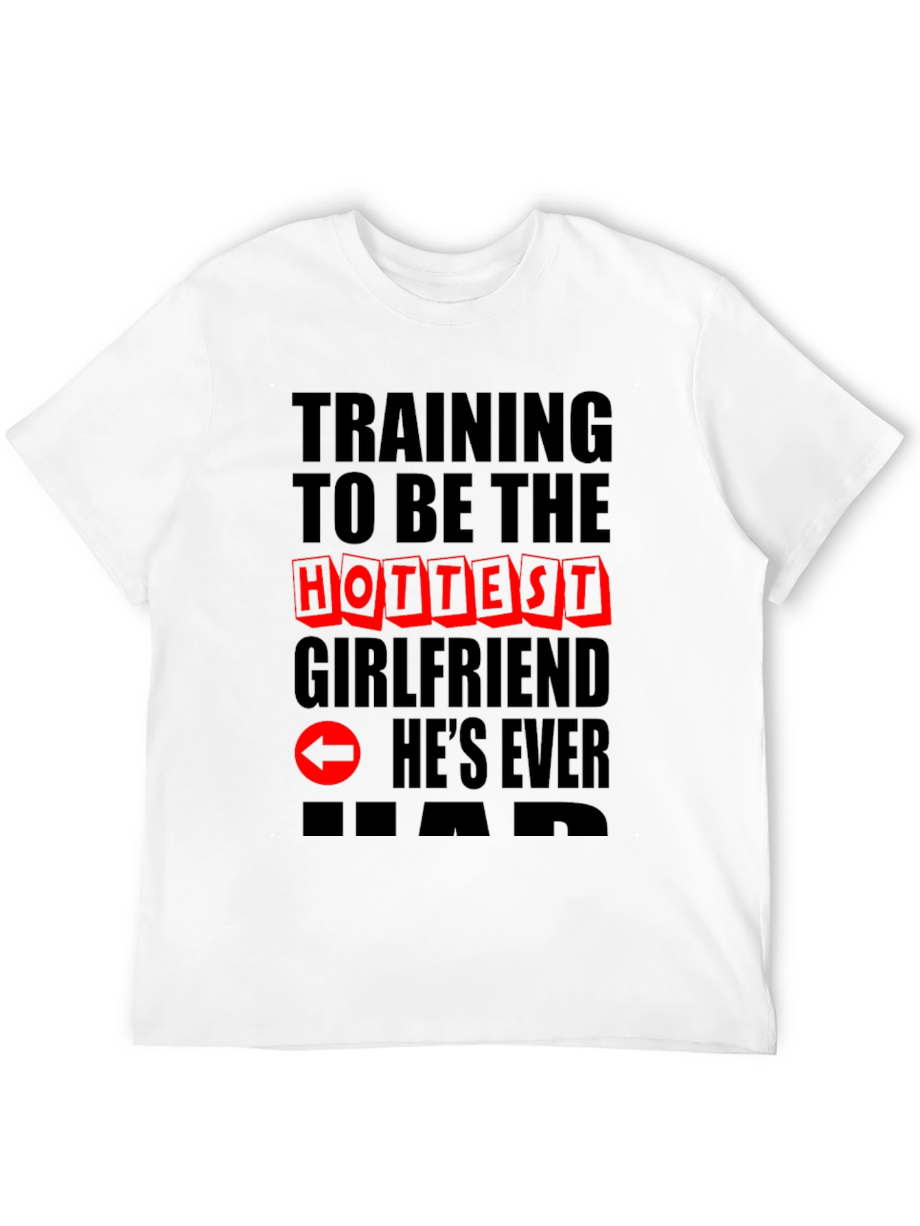 Hottest Girlfriend Training T-Shirt - Novelty Graphic Tee
