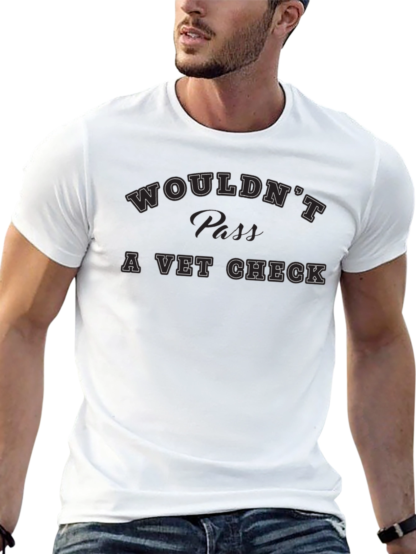 Wouldnt Pass A Vet Check Tee