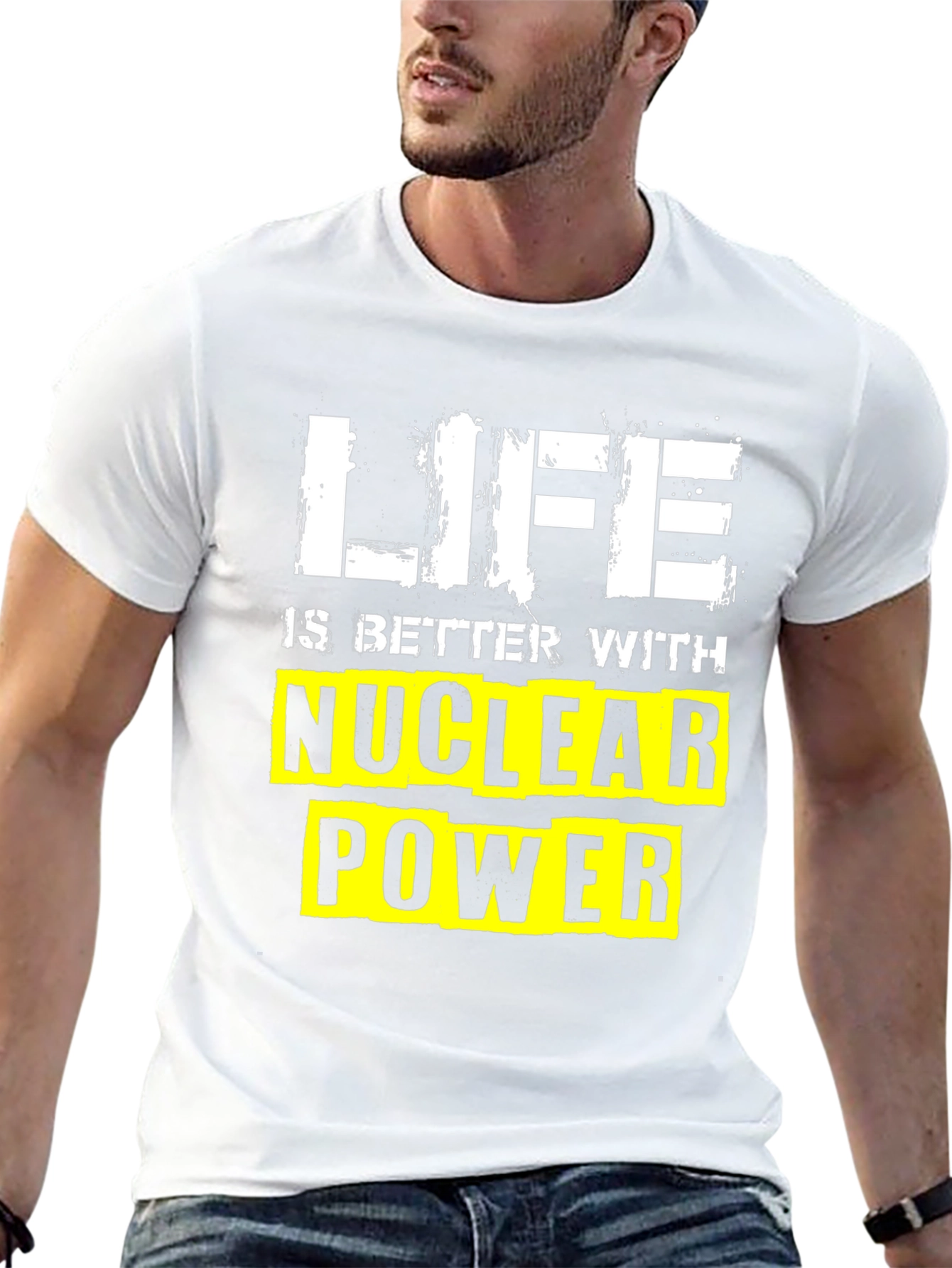 Life is Better with Nuclear Power T-Shirt
