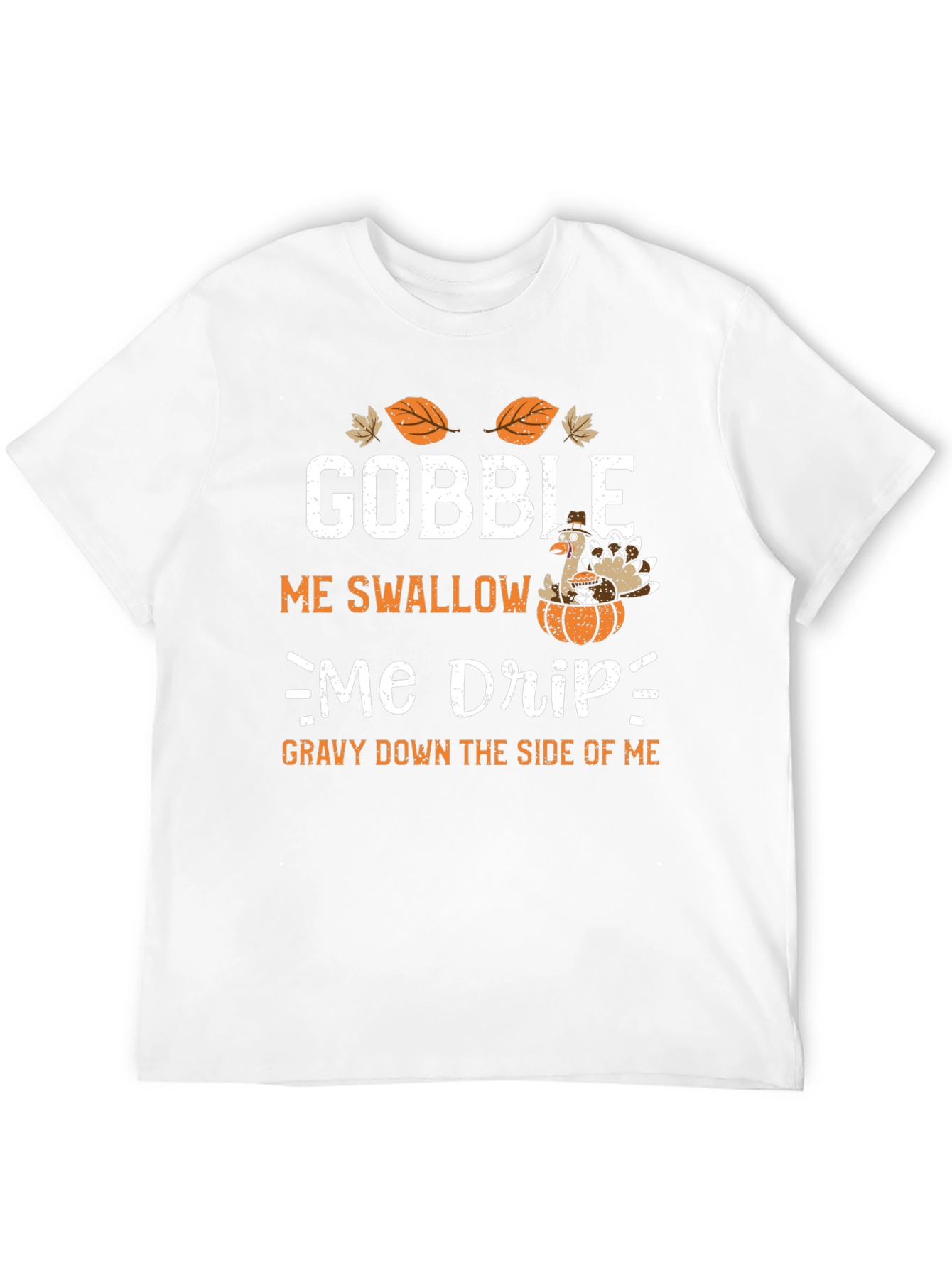 Gobble Me Swallow Me Thanksgiving T-Shirt