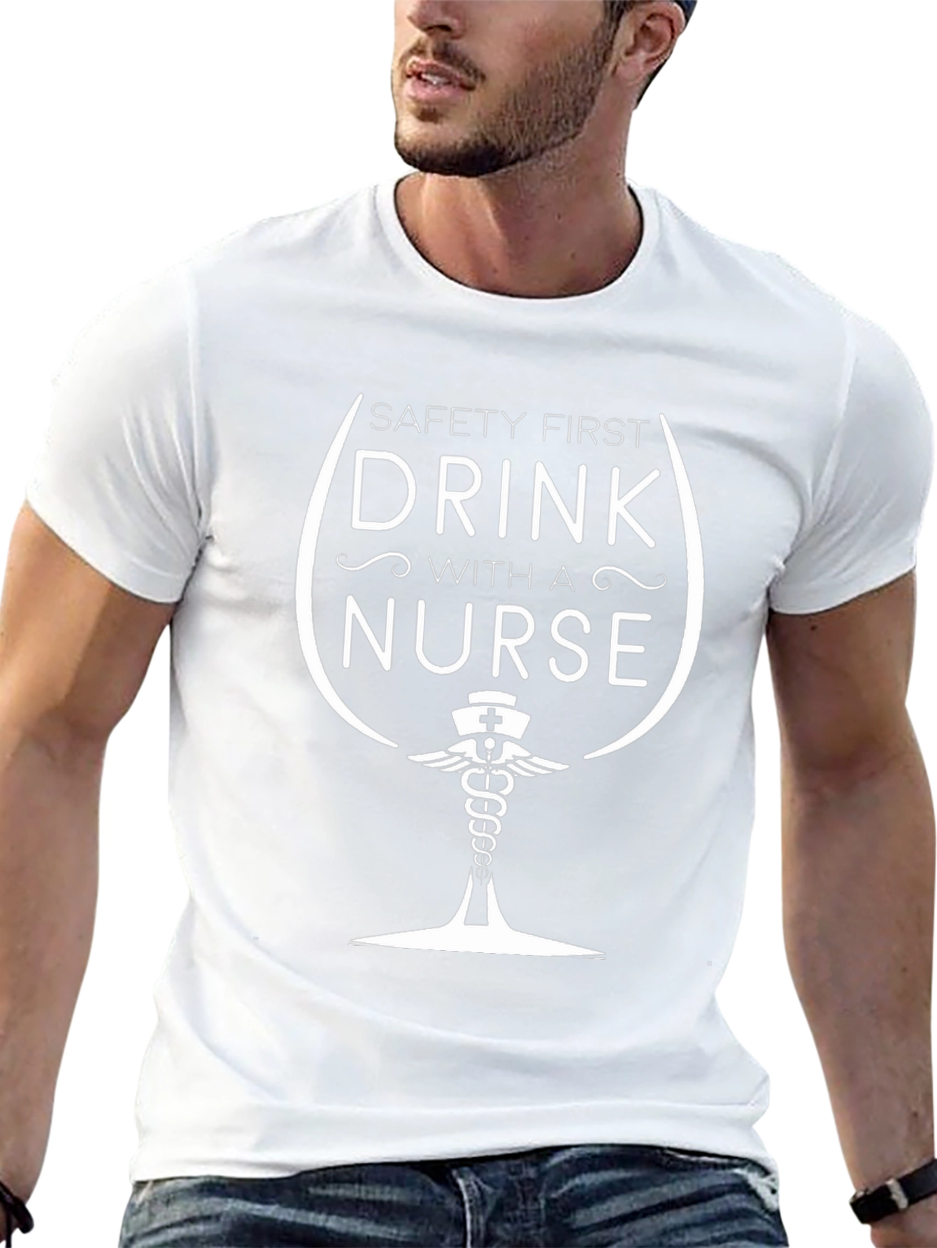 Safety First Drink With A Nurse T-Shirt