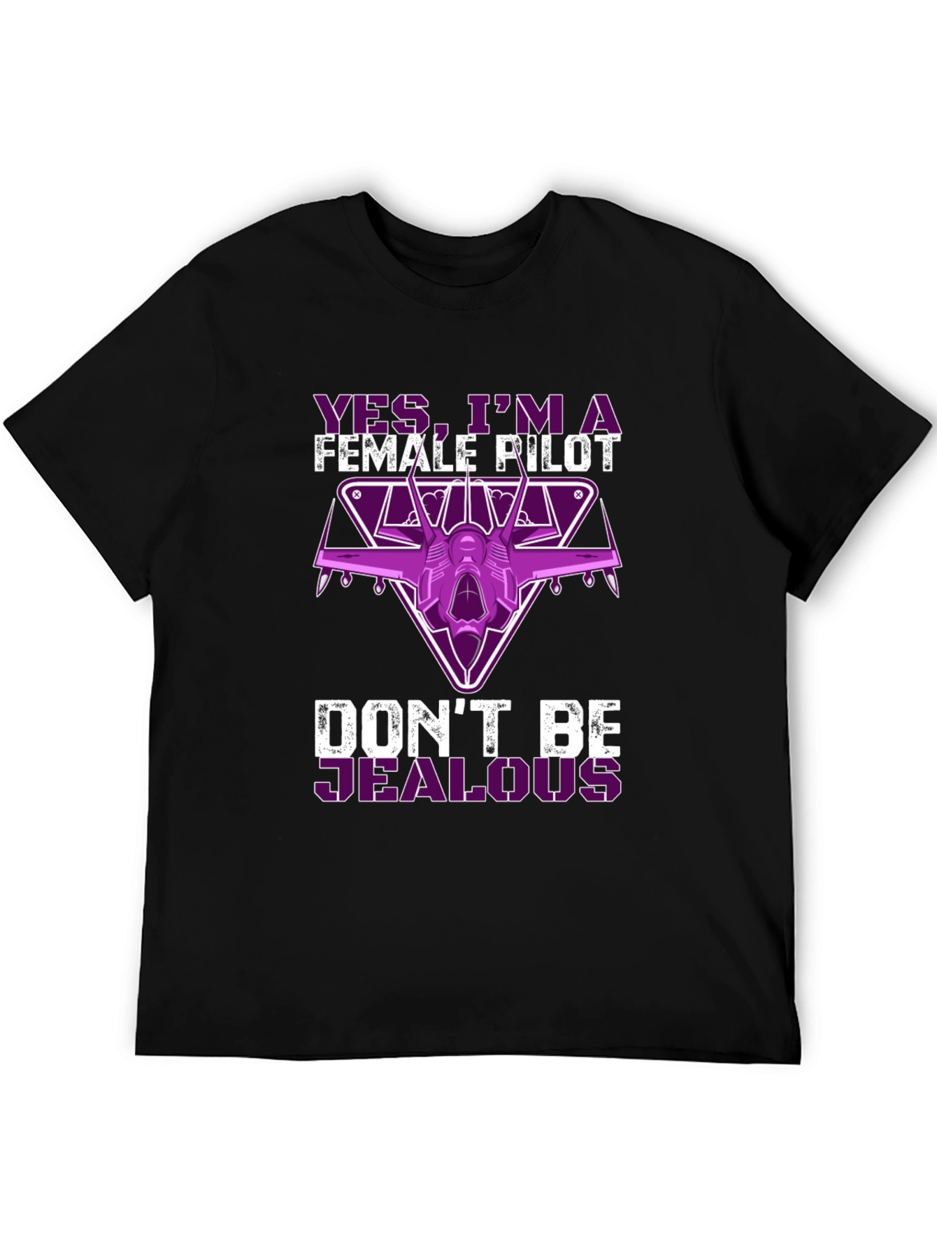 Female Pilot T-Shirt - Dont Be Jealous Graphic Tee