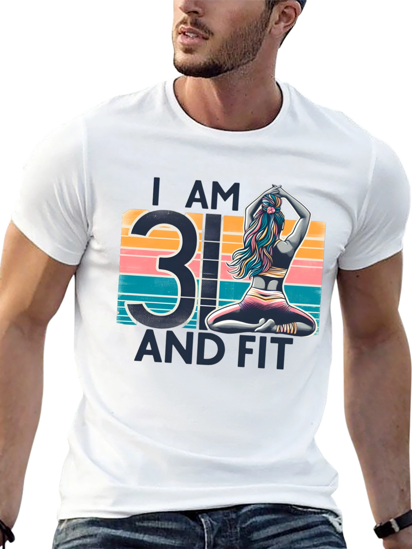 I am 31 and Fit T-Shirt