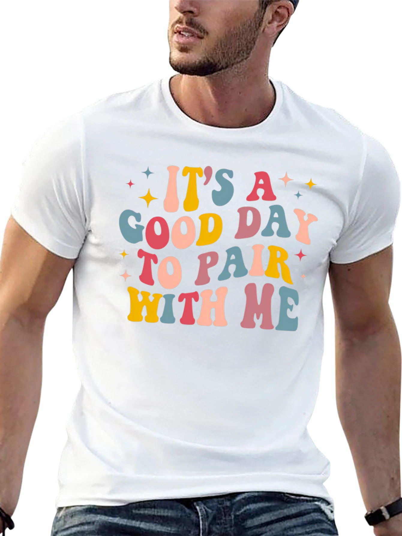 Its A Good Day To Pair With Me Tee