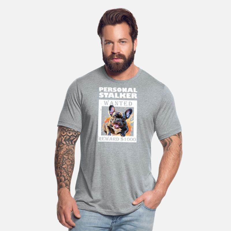 Frenchie Personal Stalker WANTED Funny Frenchie