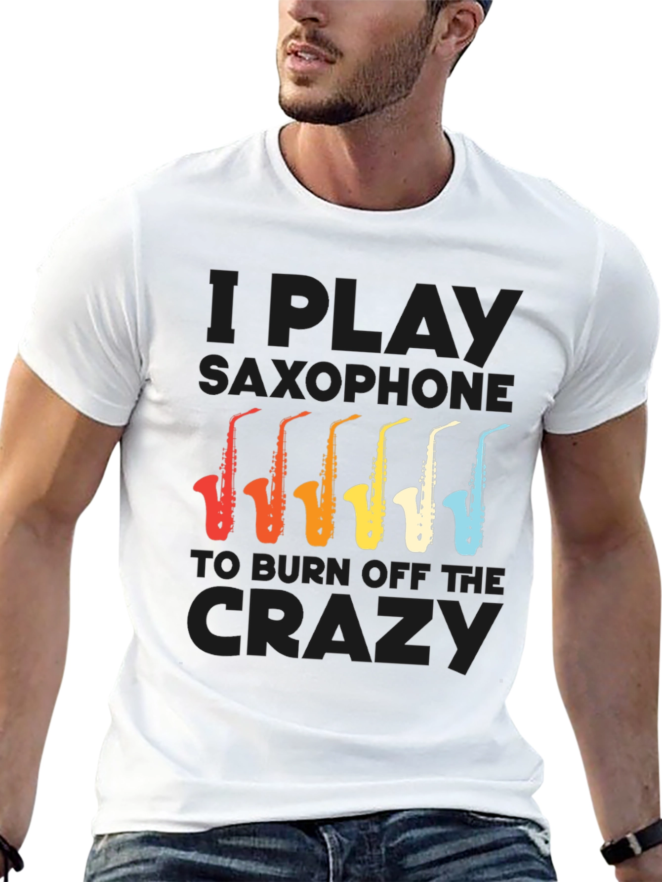 I Play Saxophone to Burn Off The Crazy T-Shirt