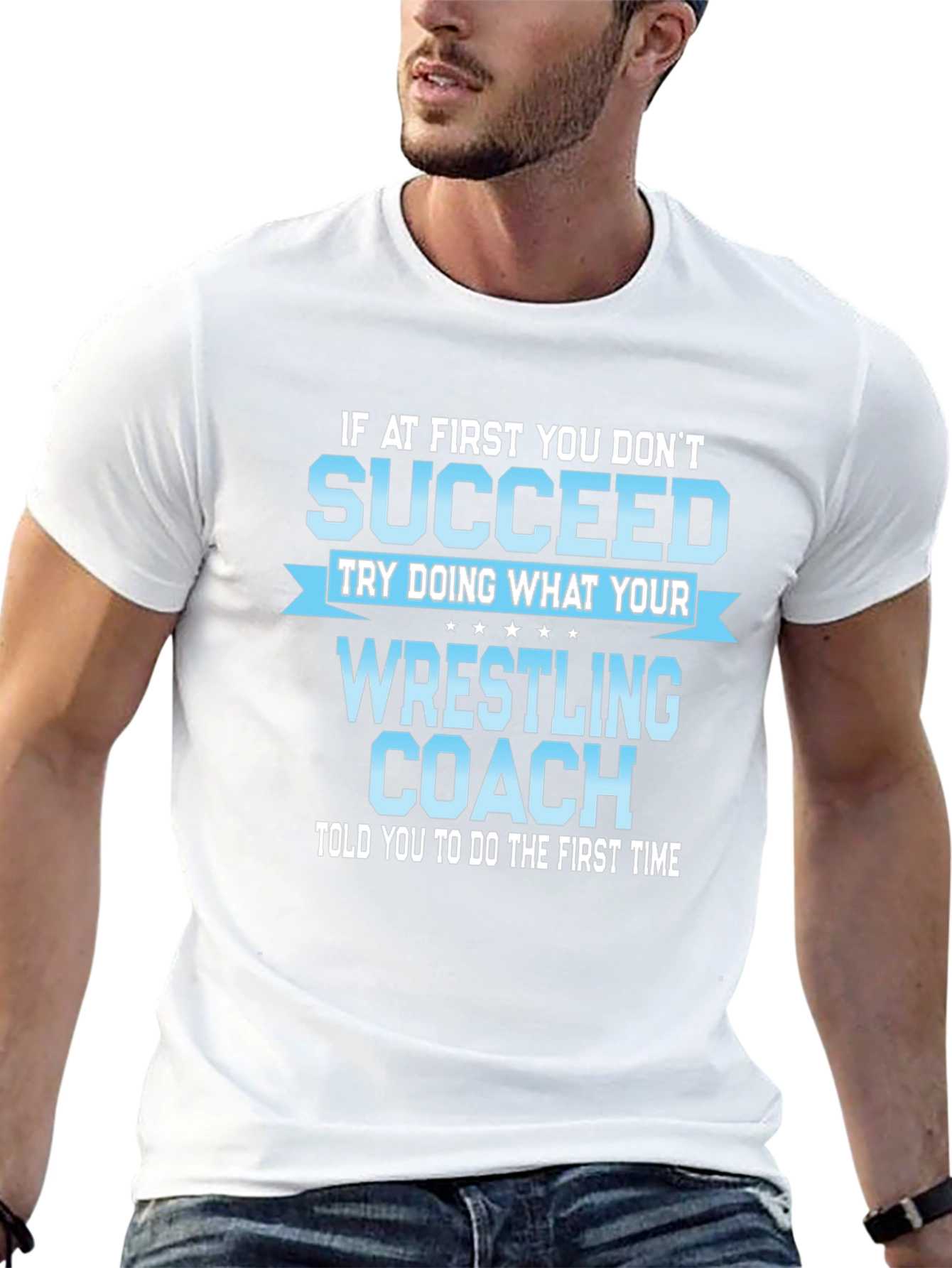 Wrestling Coach T-Shirt: If At First You Dont Succeed