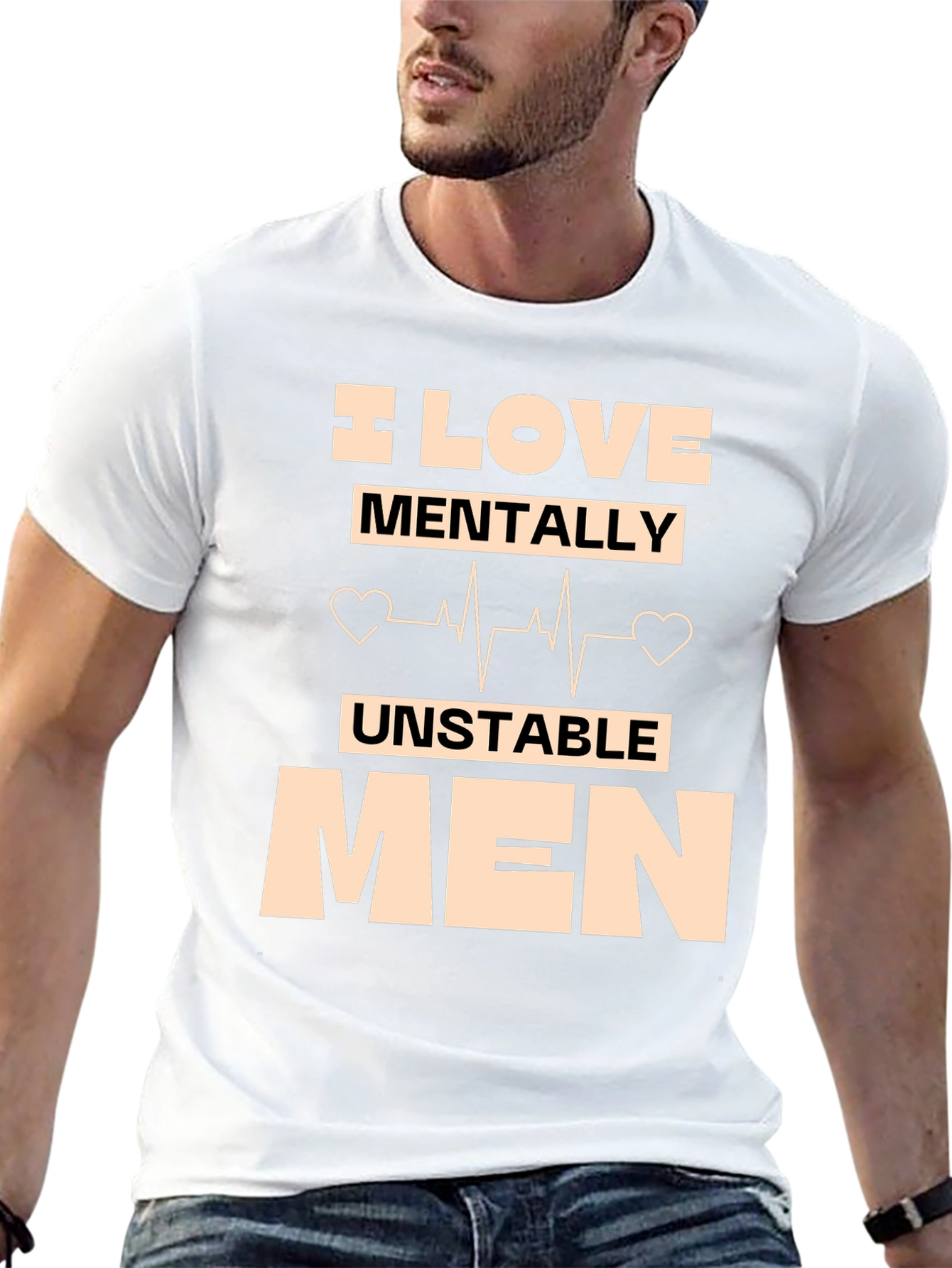 I Love Mentally Unstable Men T-Shirt