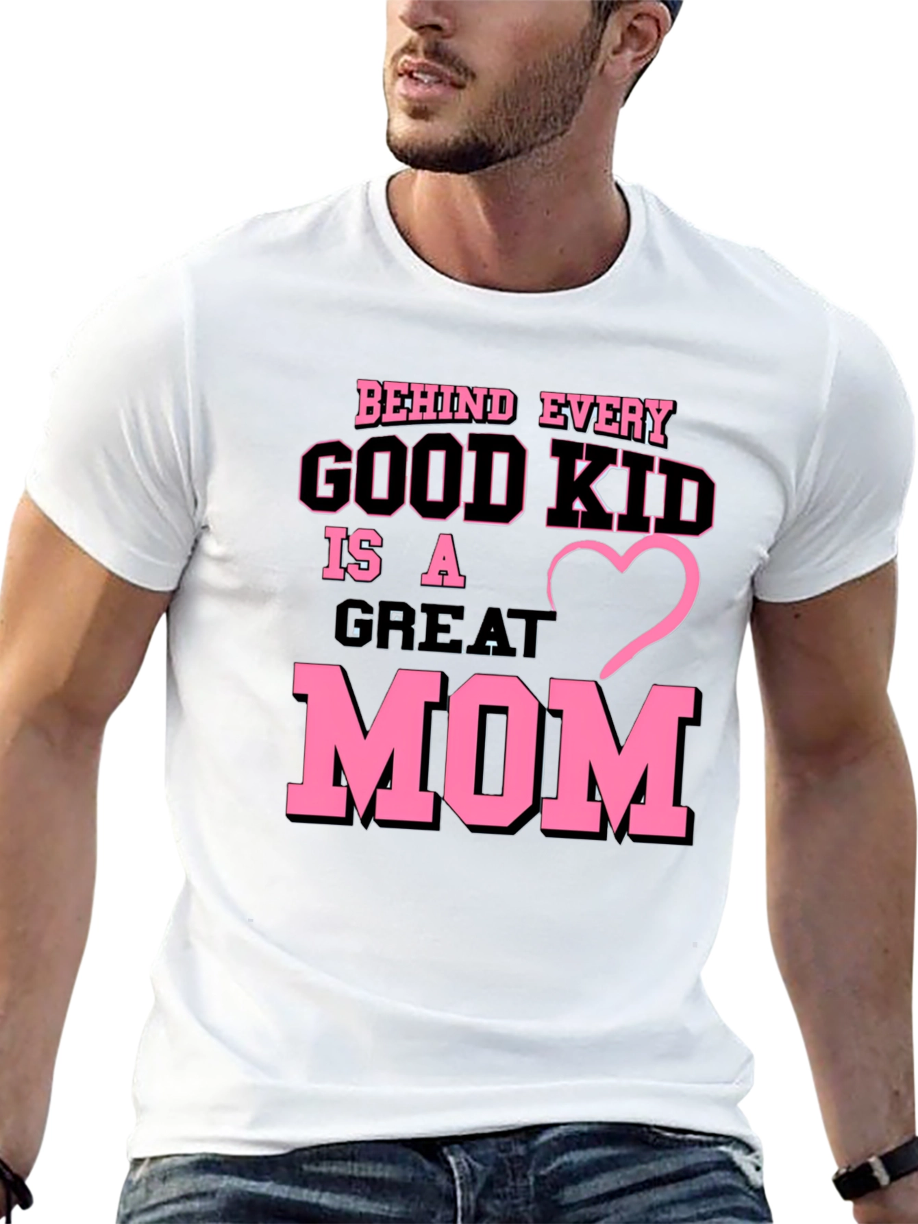 Behind Every Good Kid is a Great Mom T-Shirt