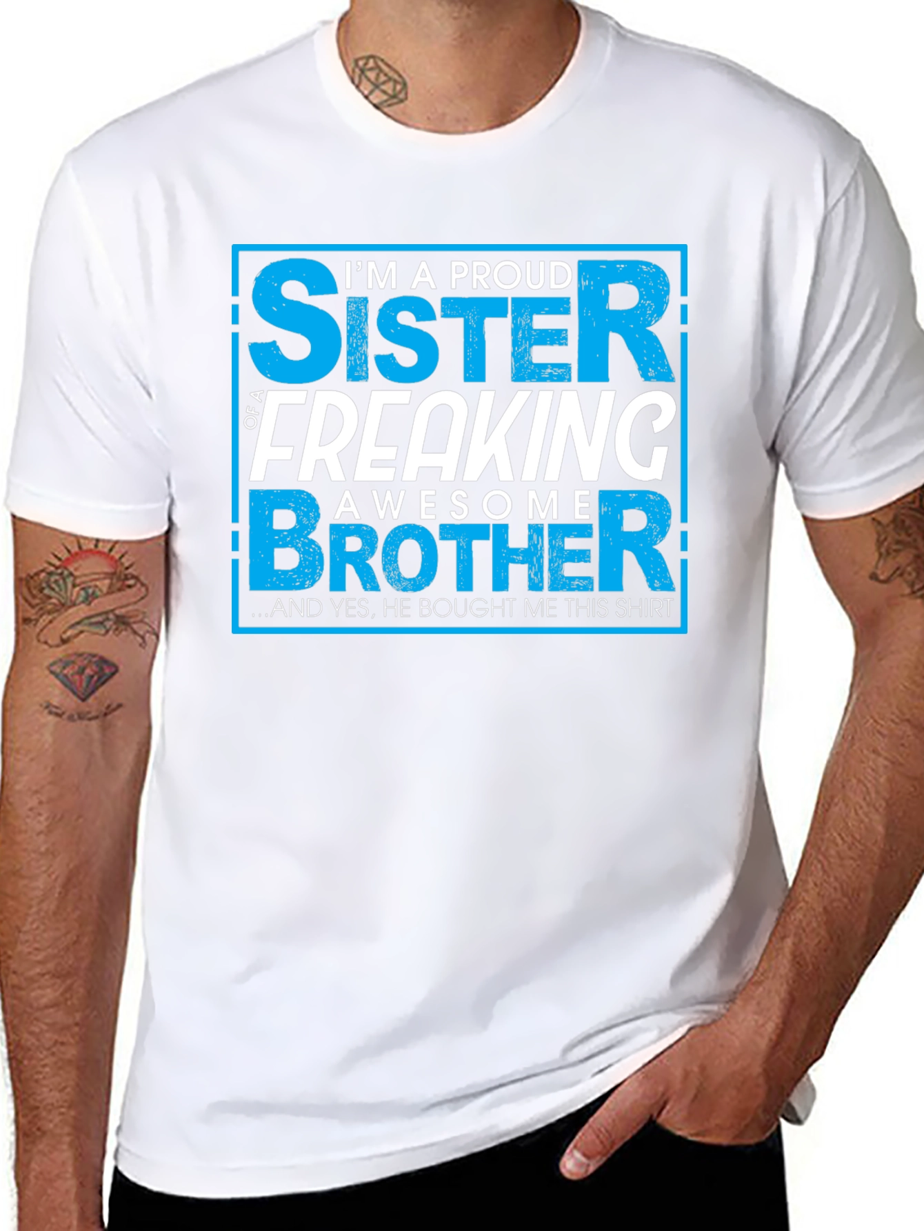 Proud Sister Of A Freaking Awesome Brother T-Shirt
