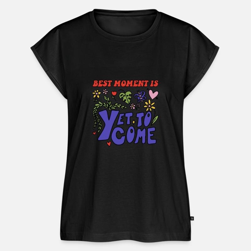 The Best Moment Is Yet To Come Apparel