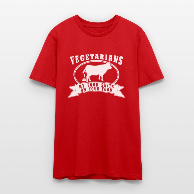 Vegetarian My Food Poop on Your Food Cow Carnivore