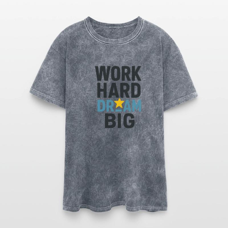 Work Hard Dream Big – Motivational Success T-Shirt