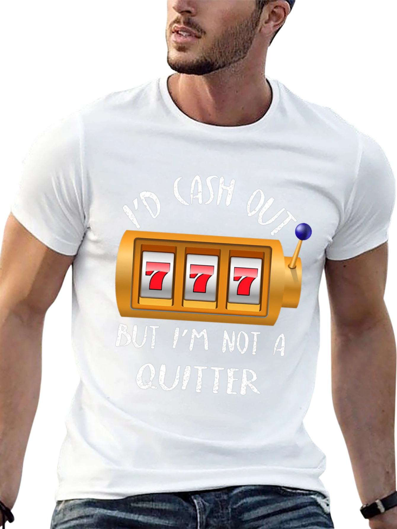 Id Cash Out But Im Not A Quitter T-Shirt