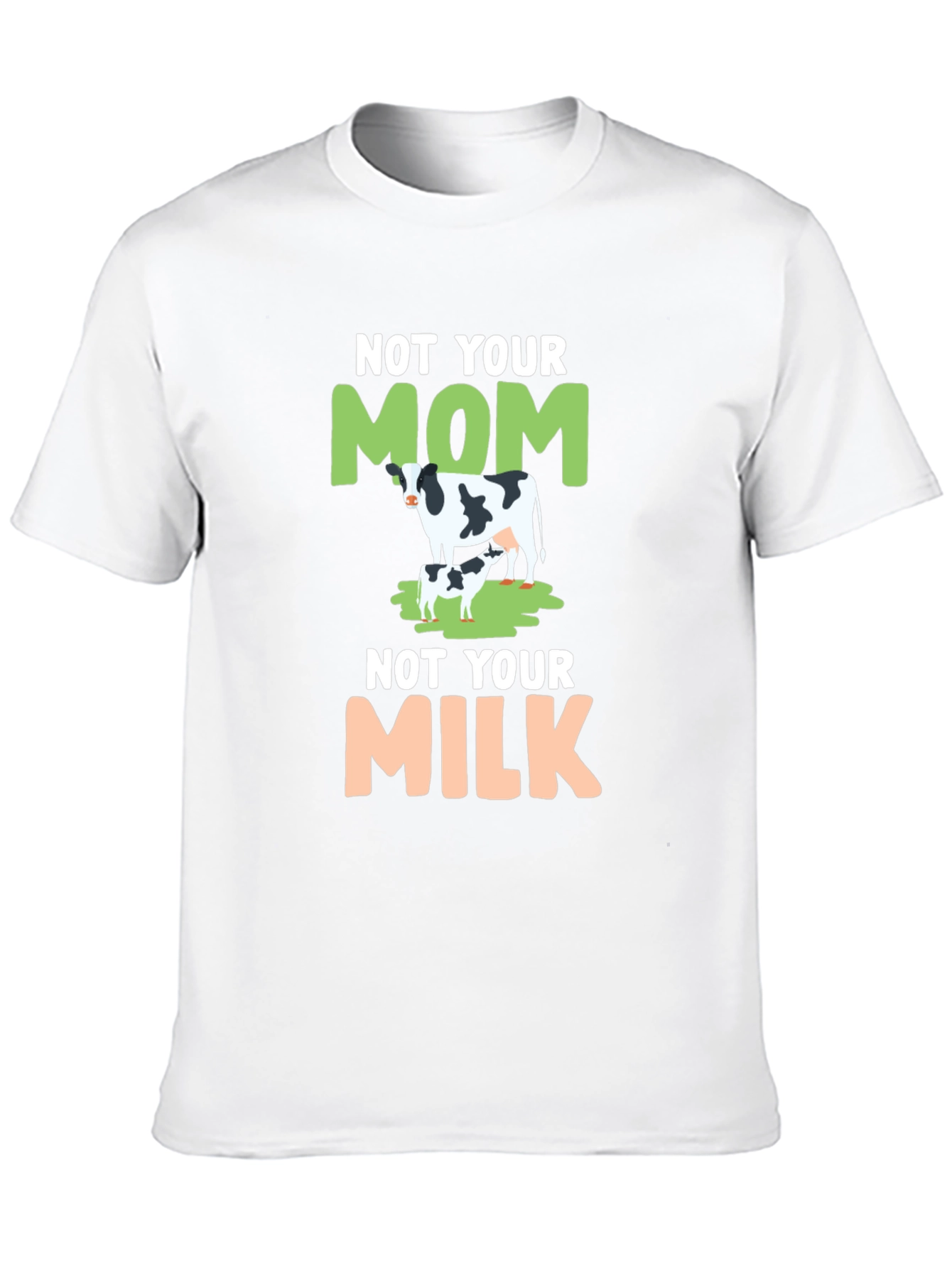 Not Your Mom Not Your Milk Tee