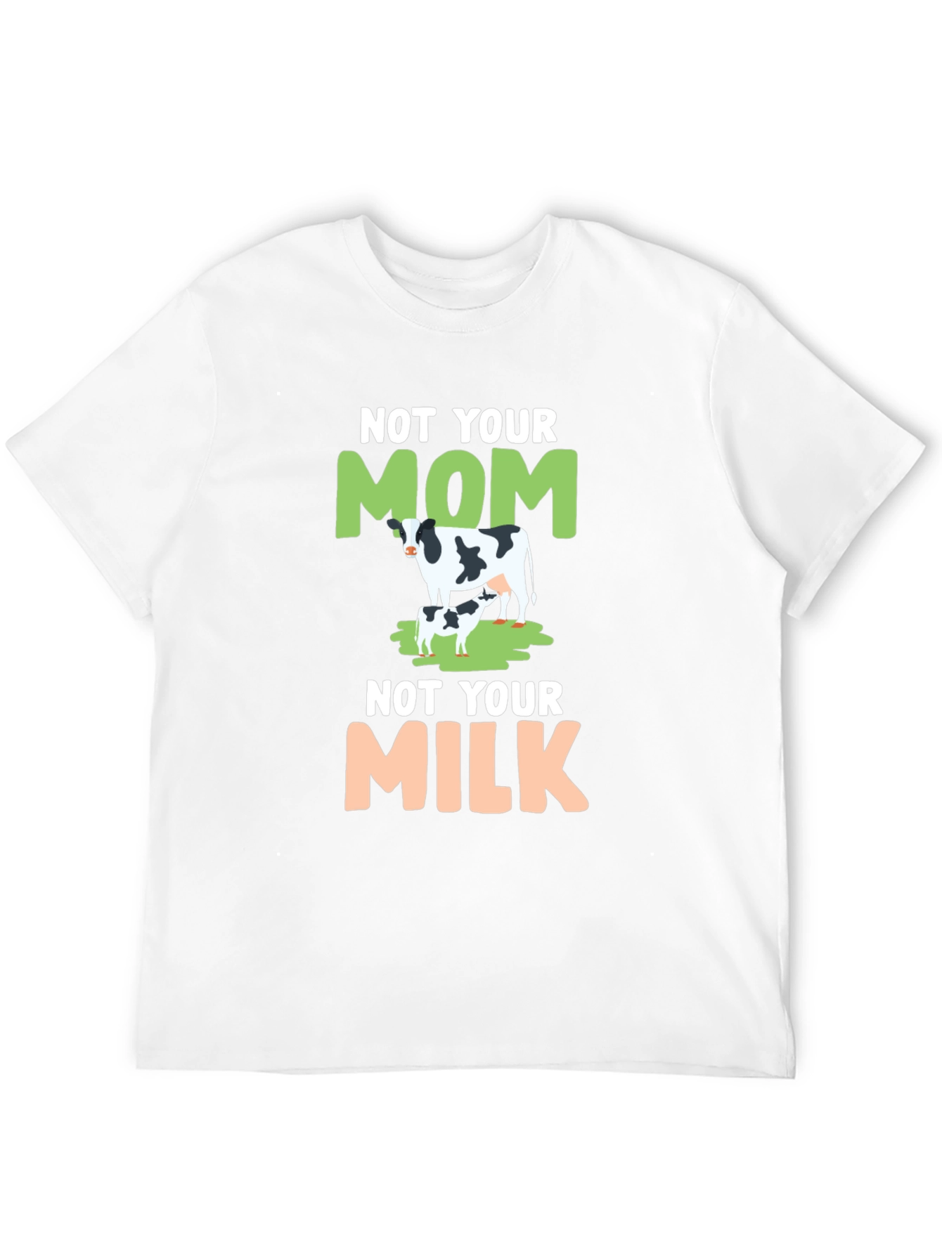 Not Your Mom Not Your Milk Tee