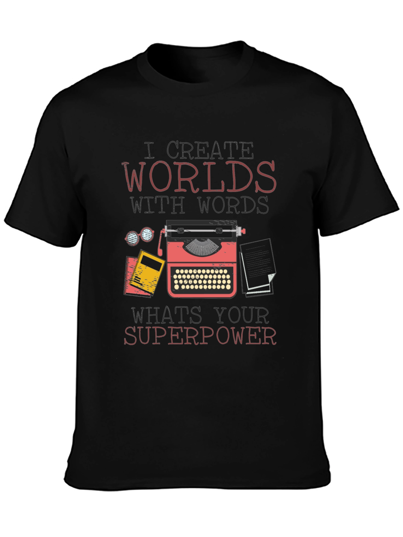 I Create Worlds With Words T-Shirt