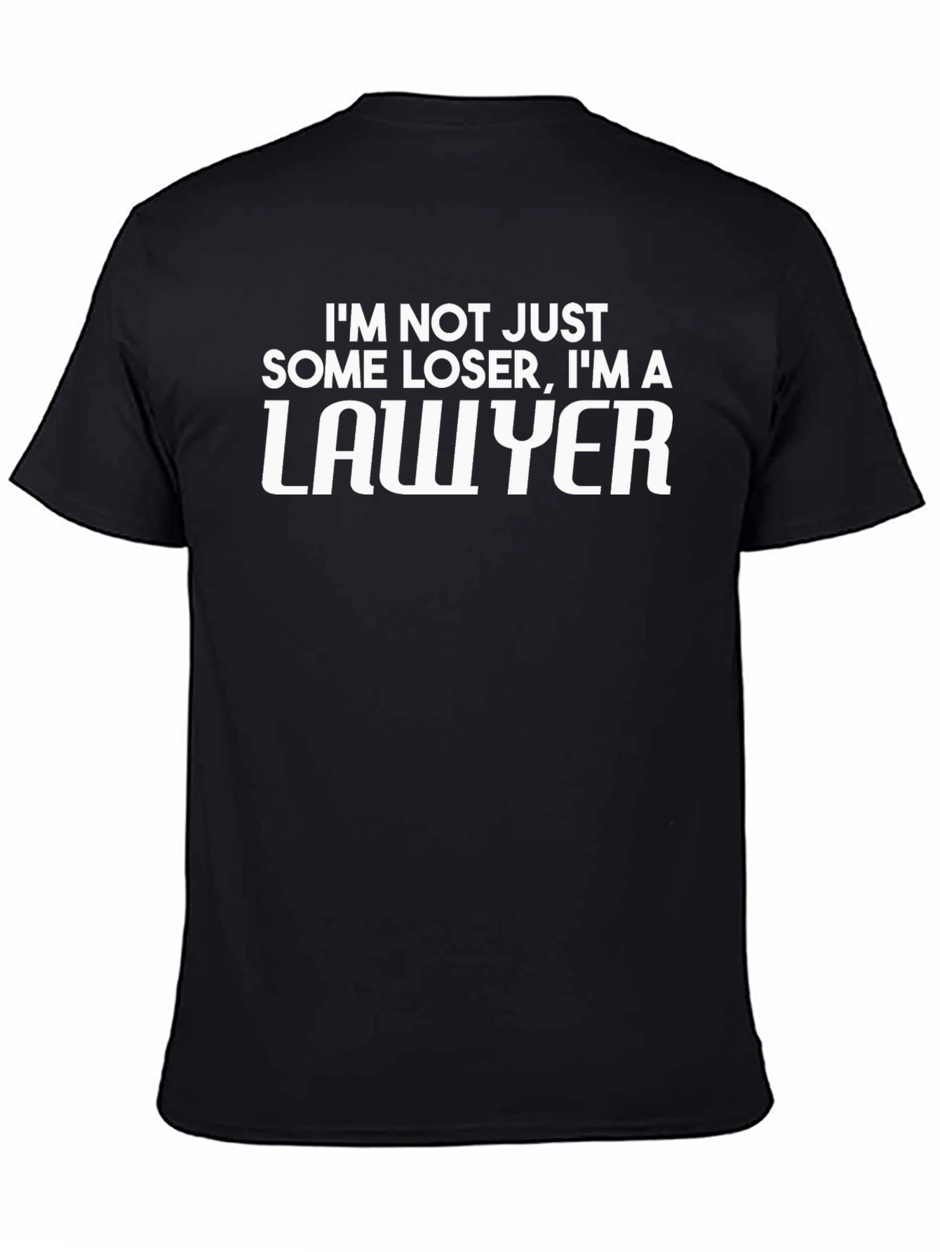 Lawyer Humor T-Shirt - Not Just Some Loser