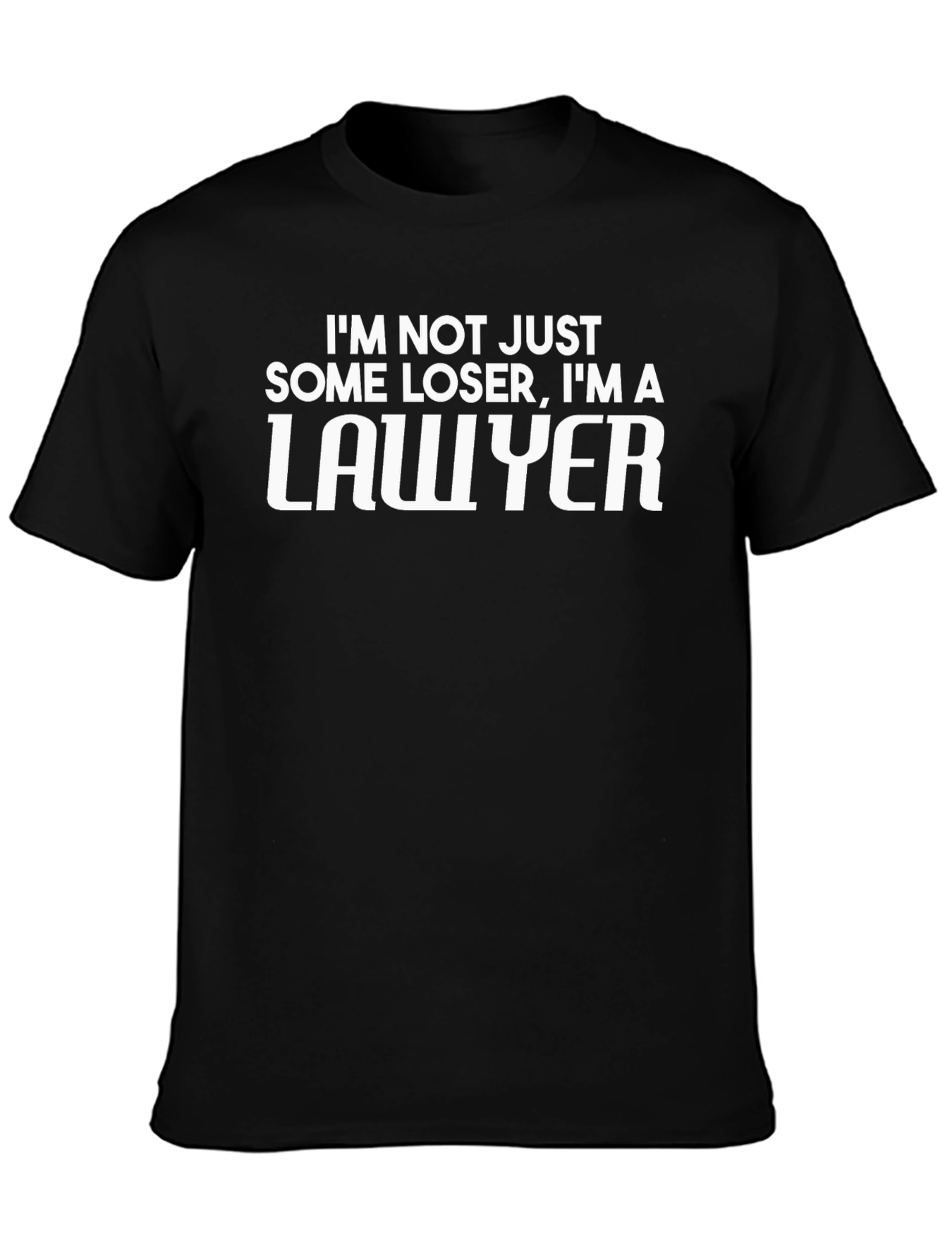 Lawyer Humor T-Shirt - Not Just Some Loser