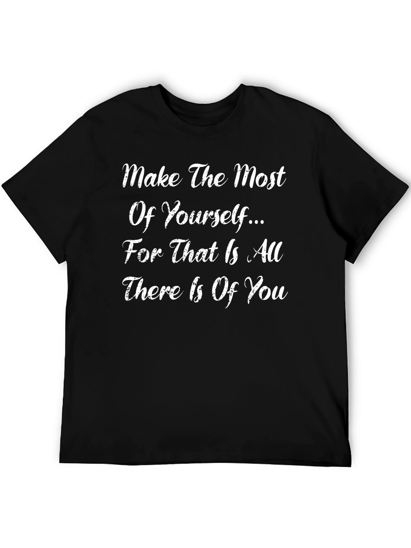 Inspirational T-Shirt - Make the Most of Yourself