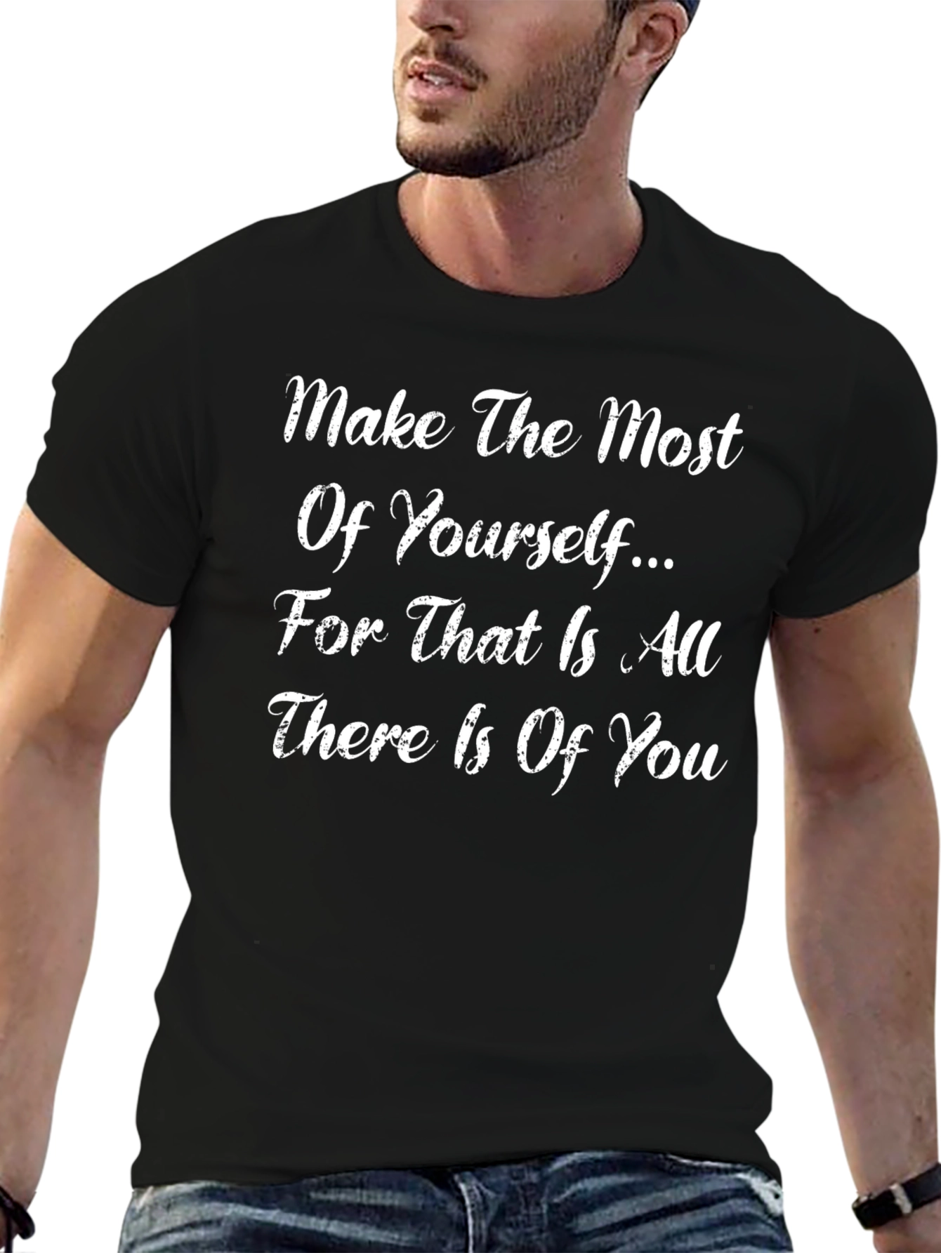 Inspirational T-Shirt - Make the Most of Yourself