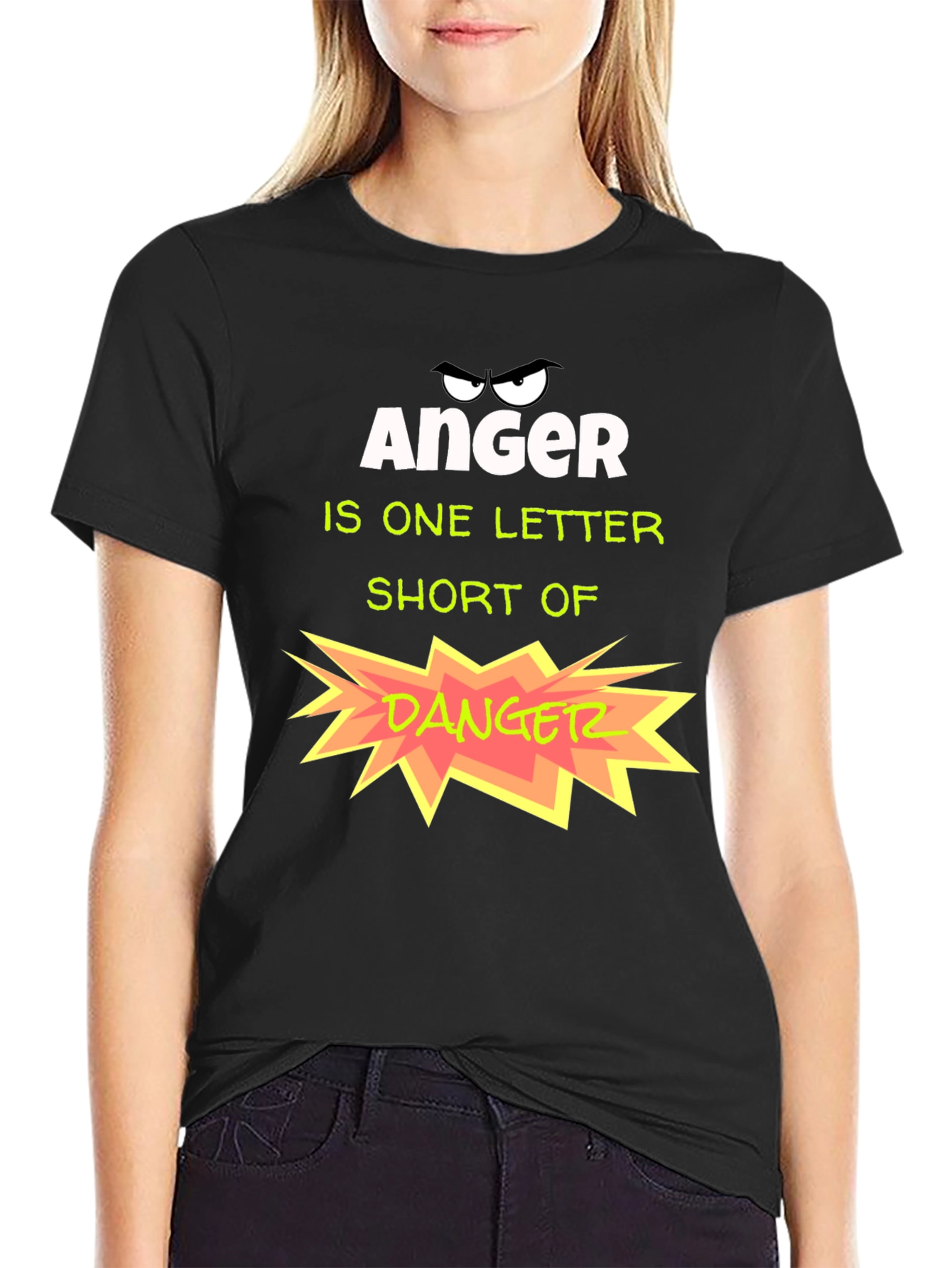 Anger is One Letter Short of Danger T-Shirt