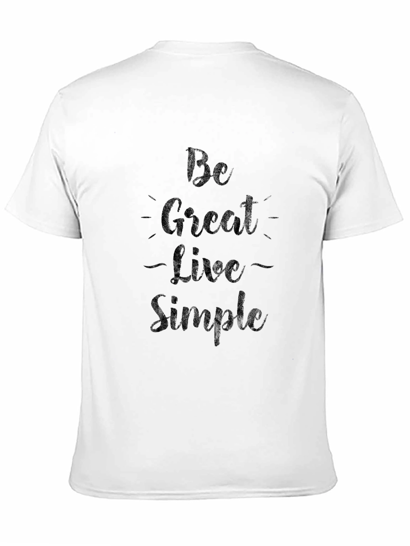 Be Great Live Simple Graphic Tee