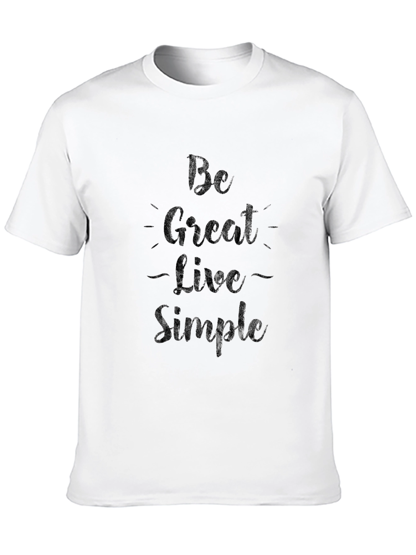 Be Great Live Simple Graphic Tee