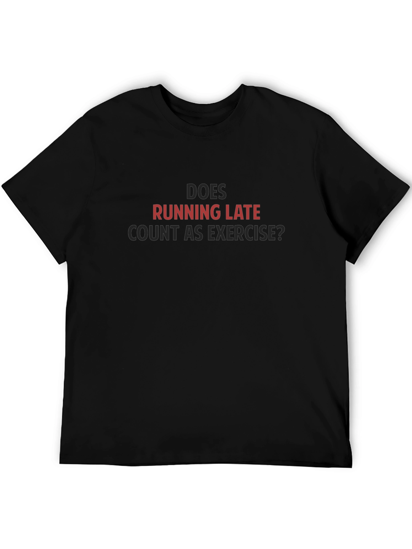Running Late Exercise T-Shirt - Funny Workout Tee