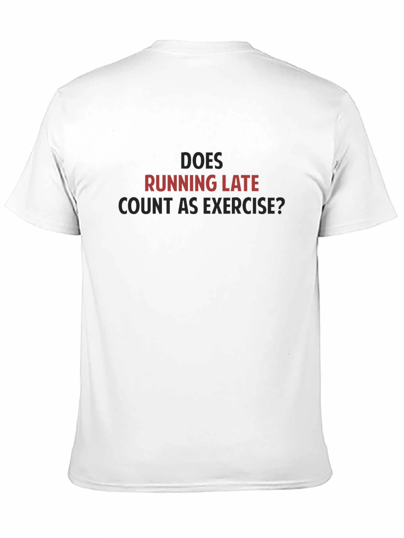 Running Late Exercise T-Shirt - Funny Workout Tee