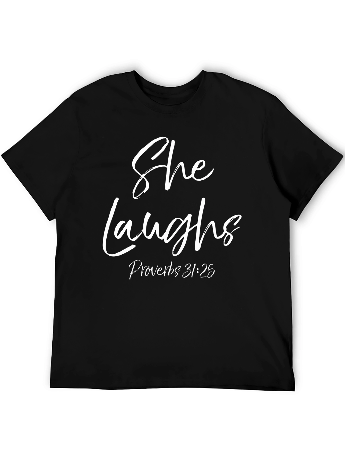 She Laughs Proverbs 31:25 Black T-Shirt
