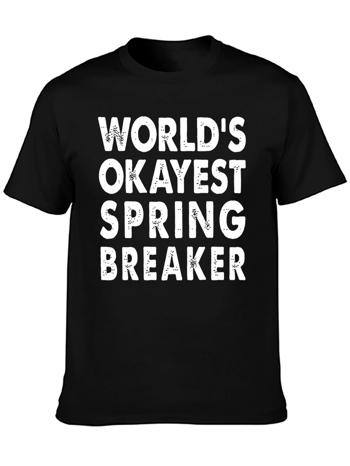 Worlds Okayest Spring Breaker Black T-Shirt
