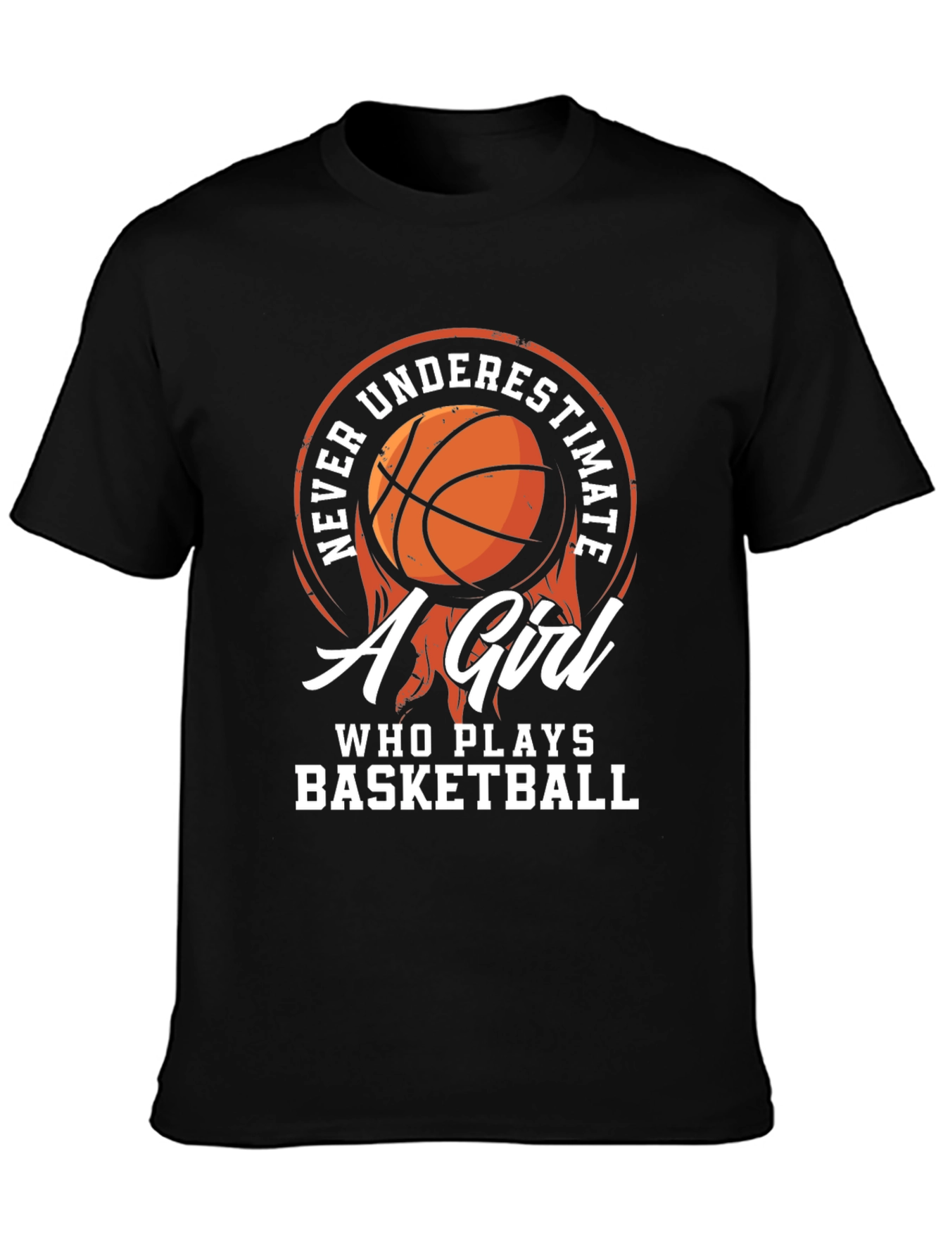 Never Underestimate a Girl Who Plays Basketball T-Shirt