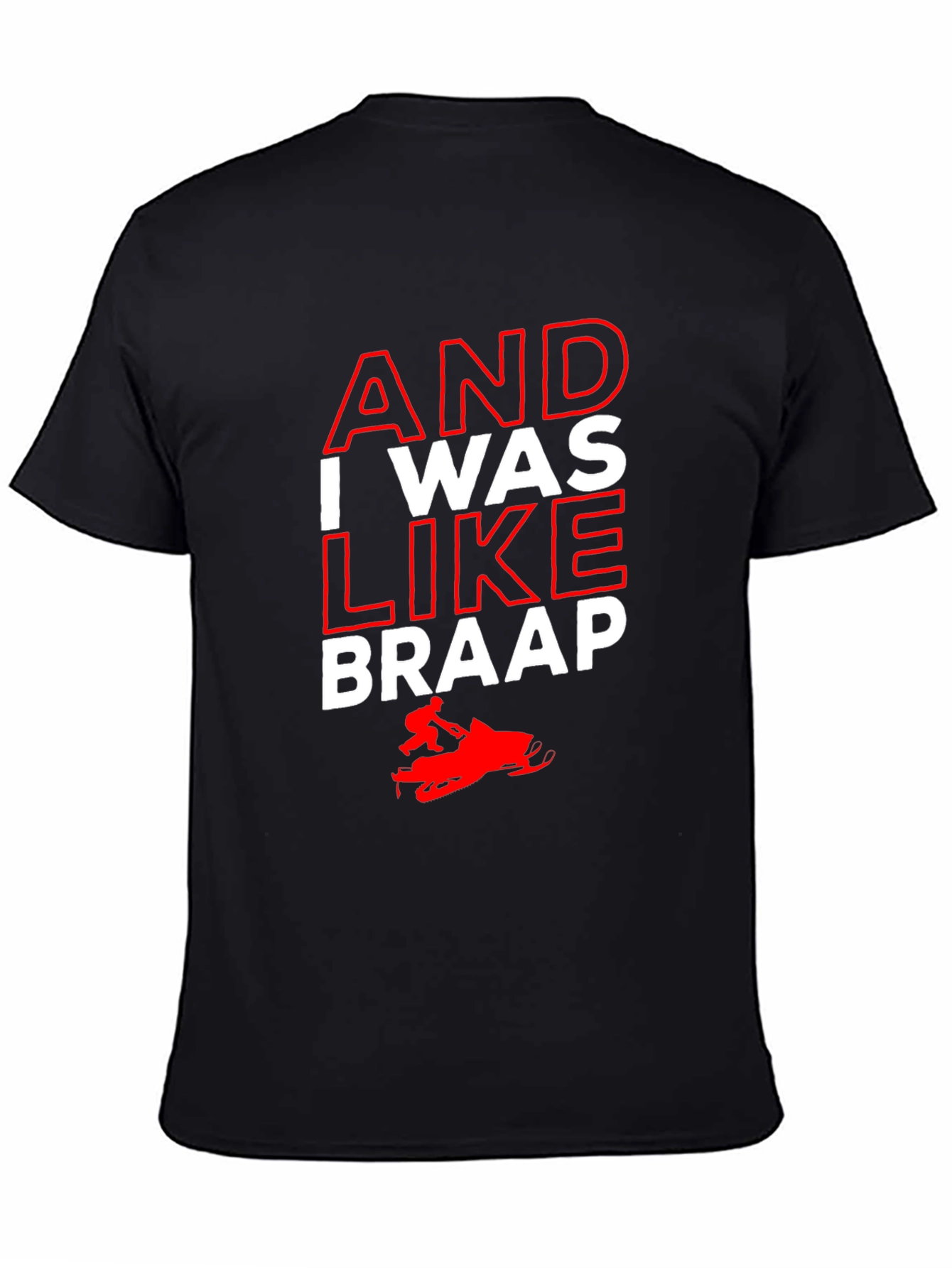 And I Was Like Braap Black Graphic Tee