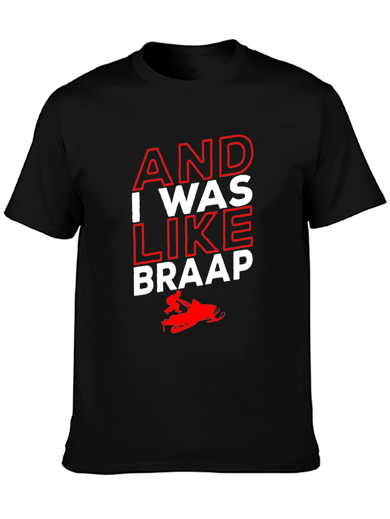 And I Was Like Braap Black Graphic Tee