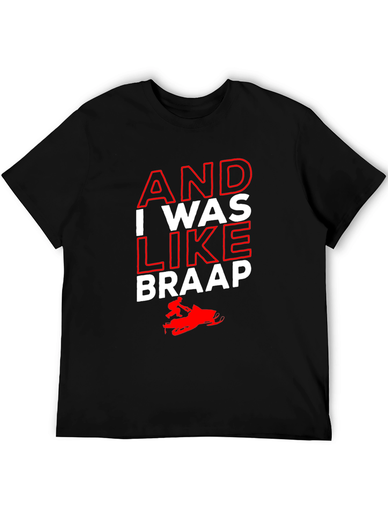 And I Was Like Braap Black Graphic Tee