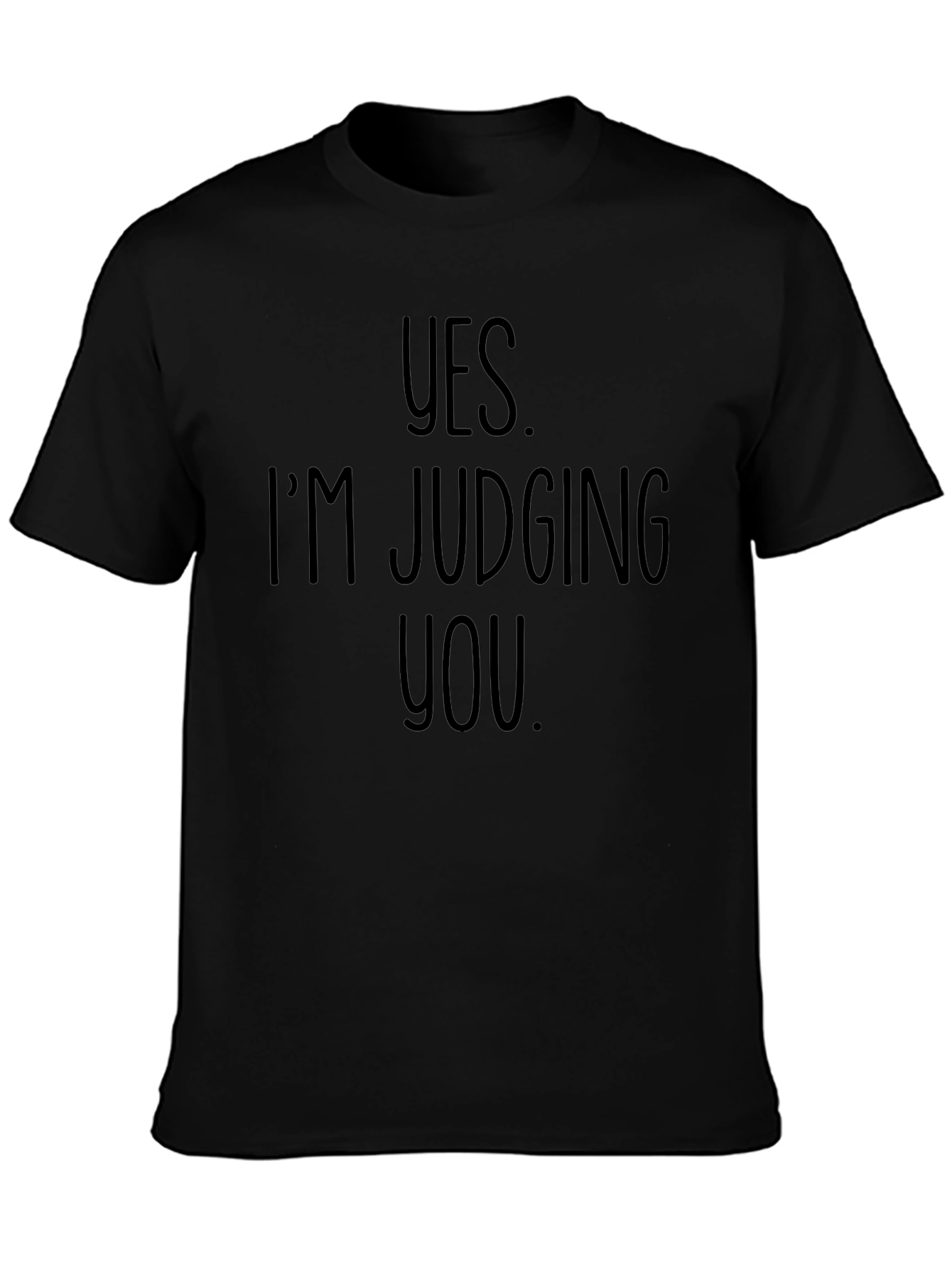 Yes Im Judging You Graphic Tee