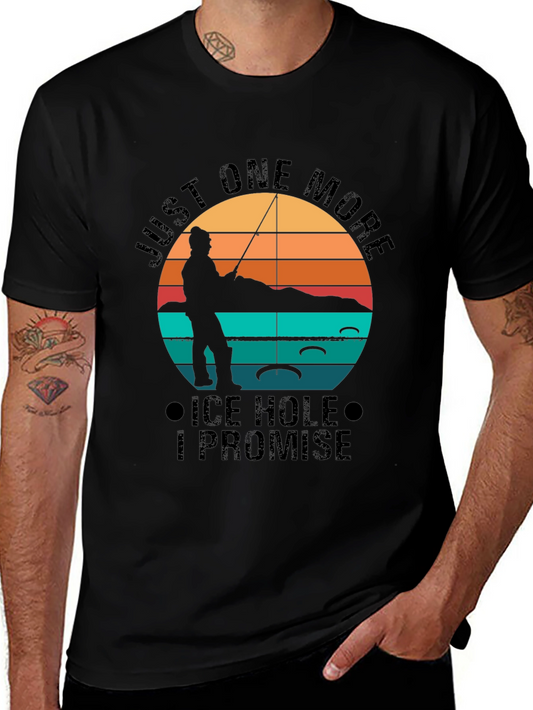 Ice Hole Fishing T-Shirt - Just One More I Promise!