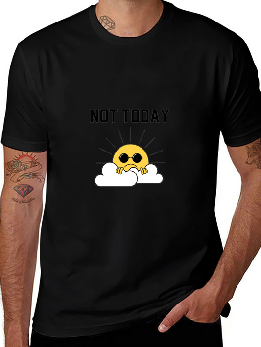 Not Today Graphic Tee - Unisex Black T-Shirt