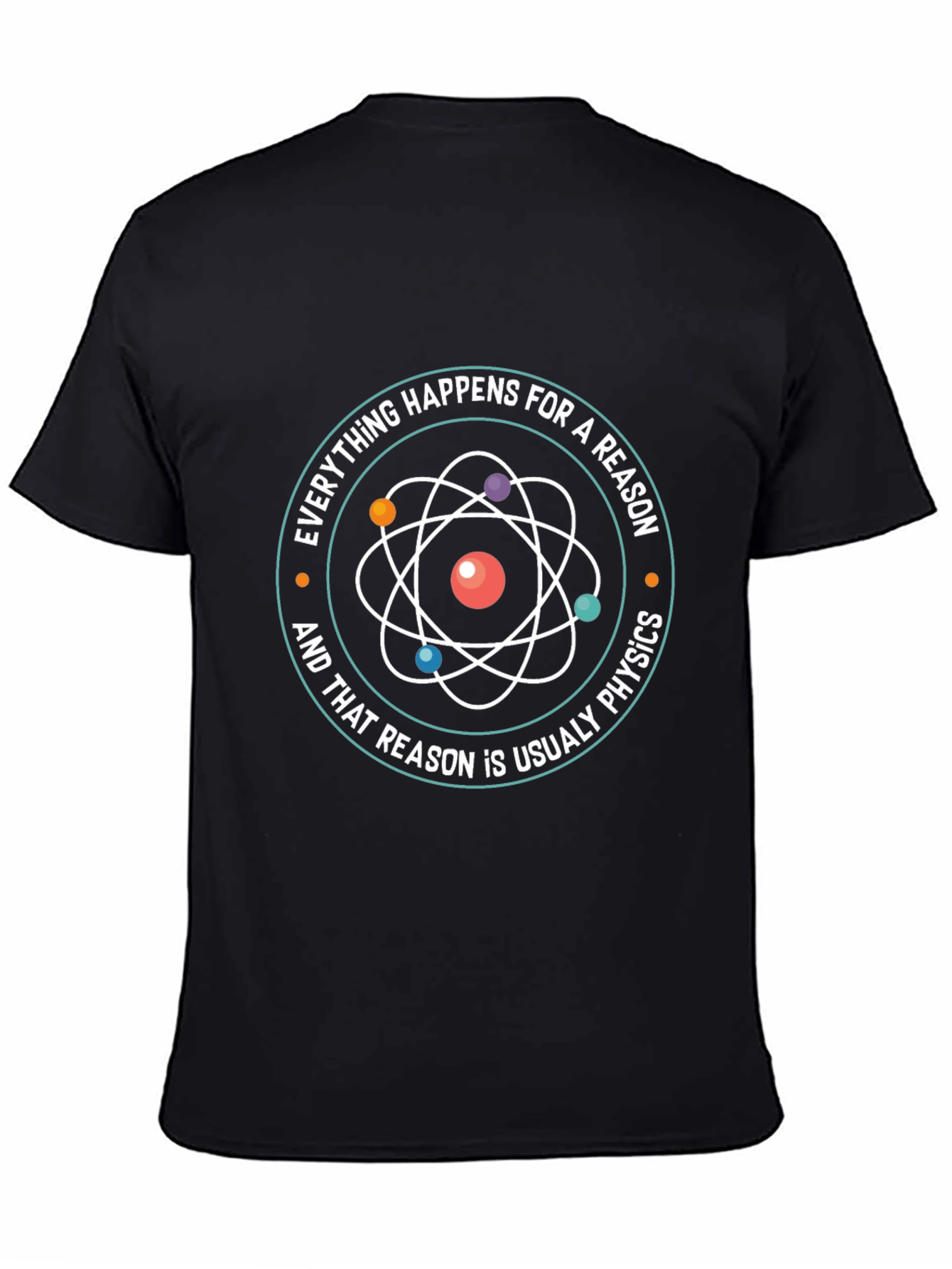 Physics T-Shirt - Everything Happens For A Reason