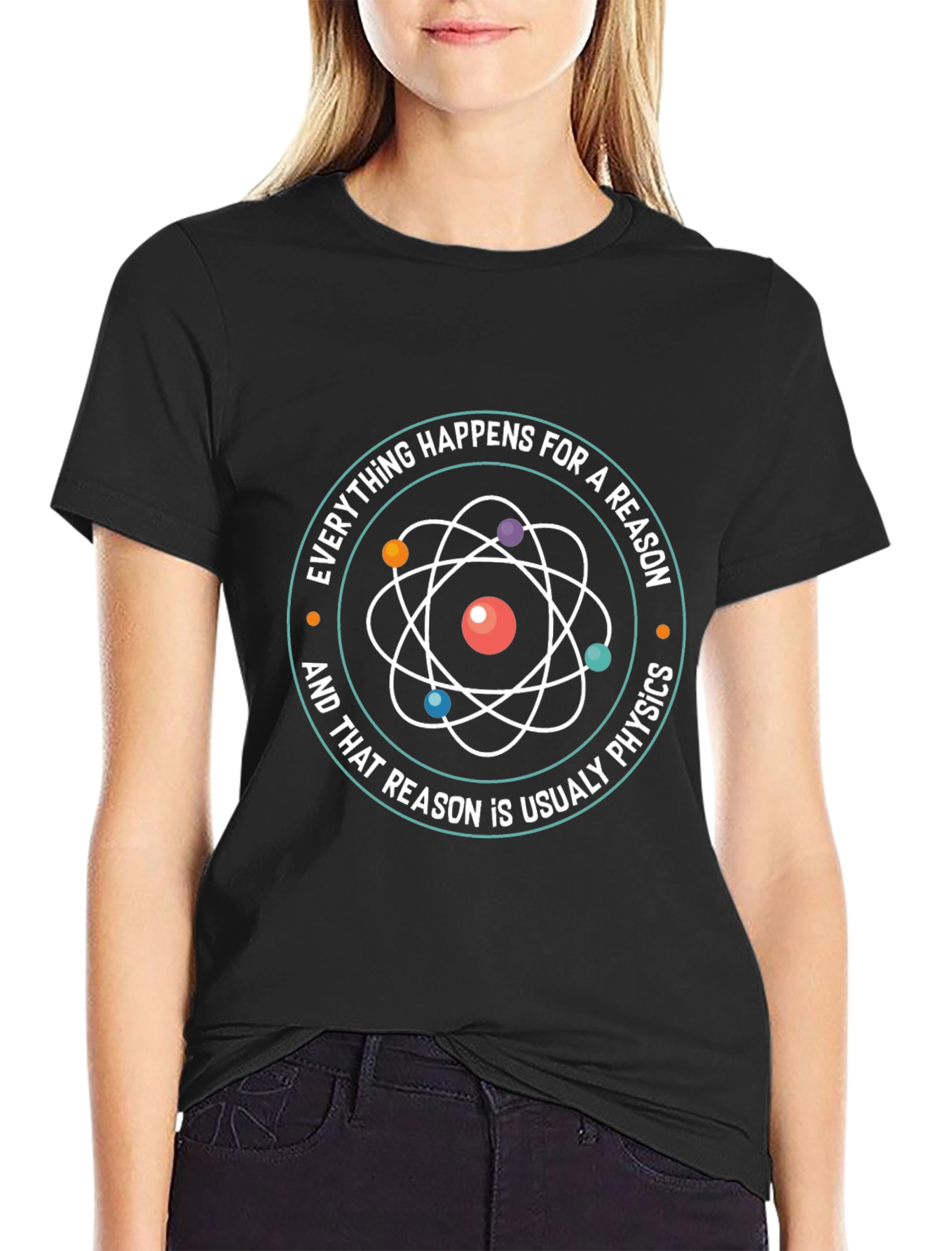Physics T-Shirt - Everything Happens For A Reason