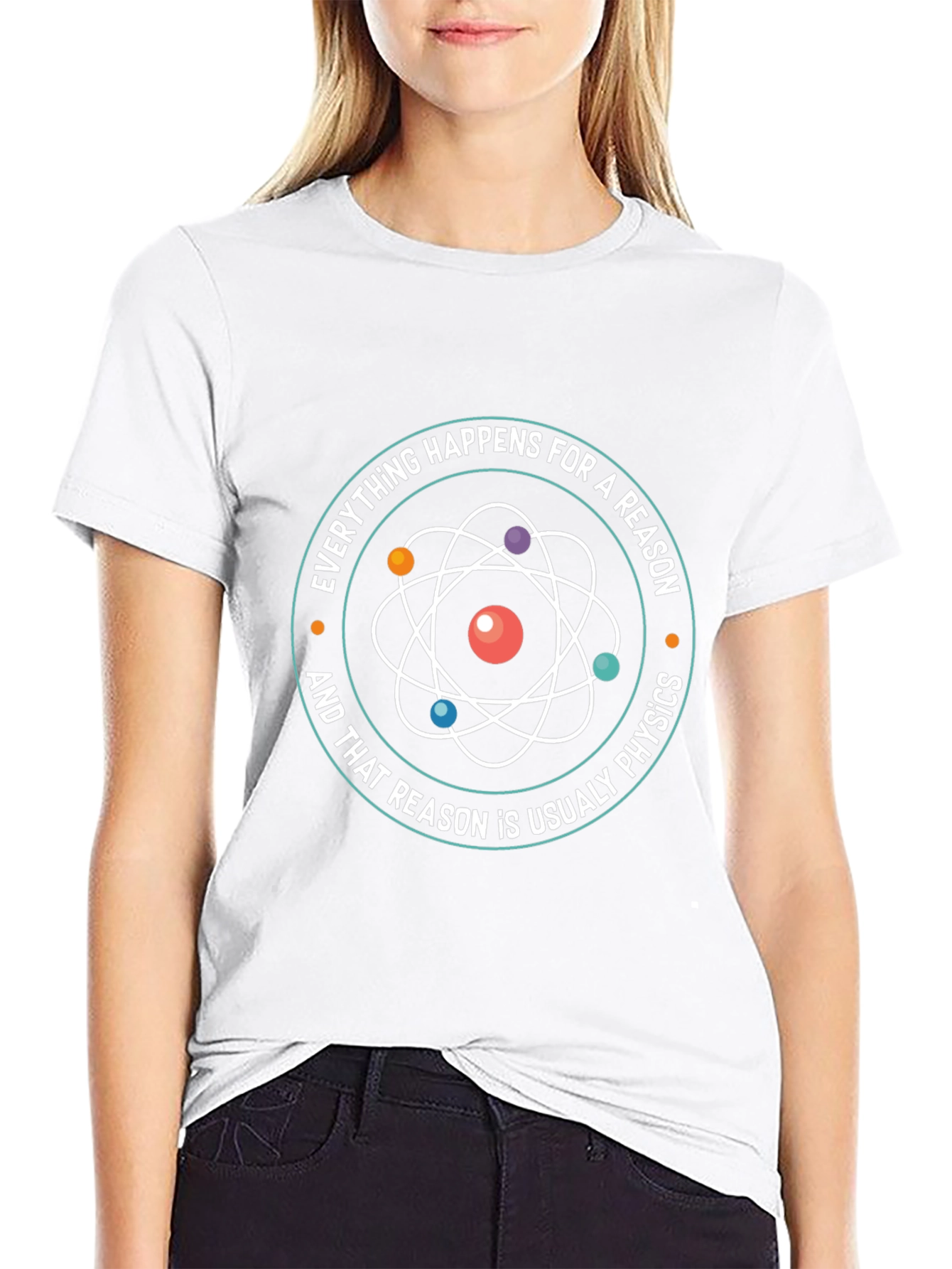 Physics T-Shirt - Everything Happens For A Reason