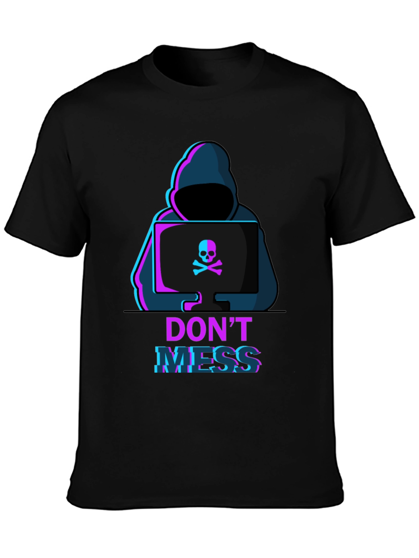 Dont Mess T-Shirt - Hacker Design Tee