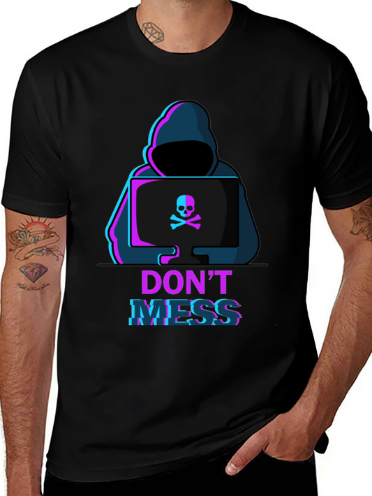Dont Mess T-Shirt - Hacker Design Tee