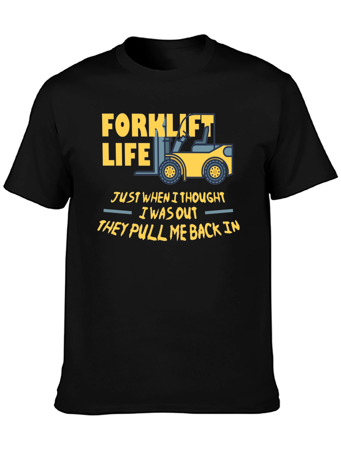 Forklift Life T-Shirt - Funny Work Tee