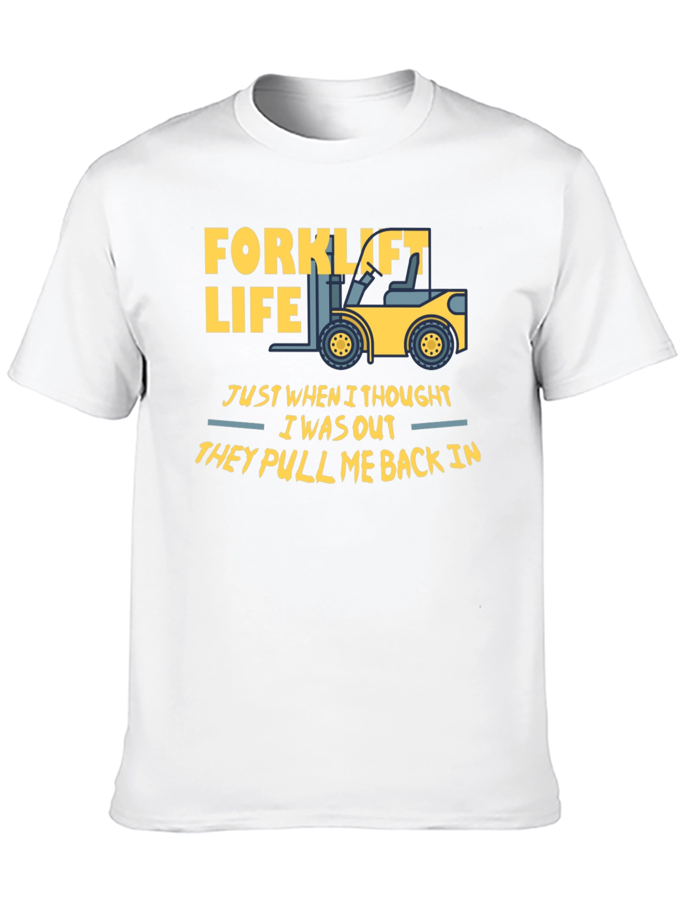 Forklift Life T-Shirt - Funny Work Tee