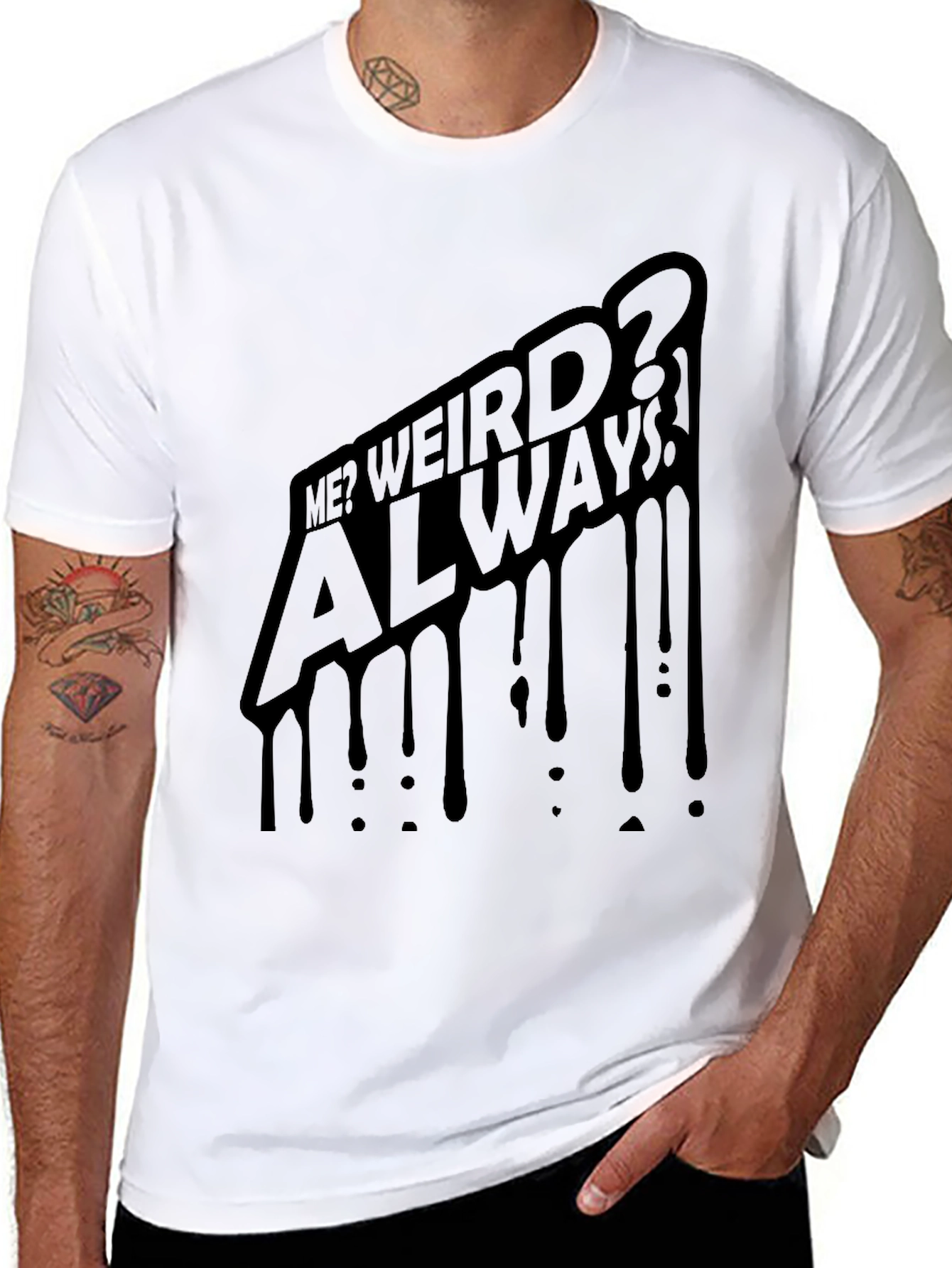 Me? Weird? Always! Black Graphic Tee