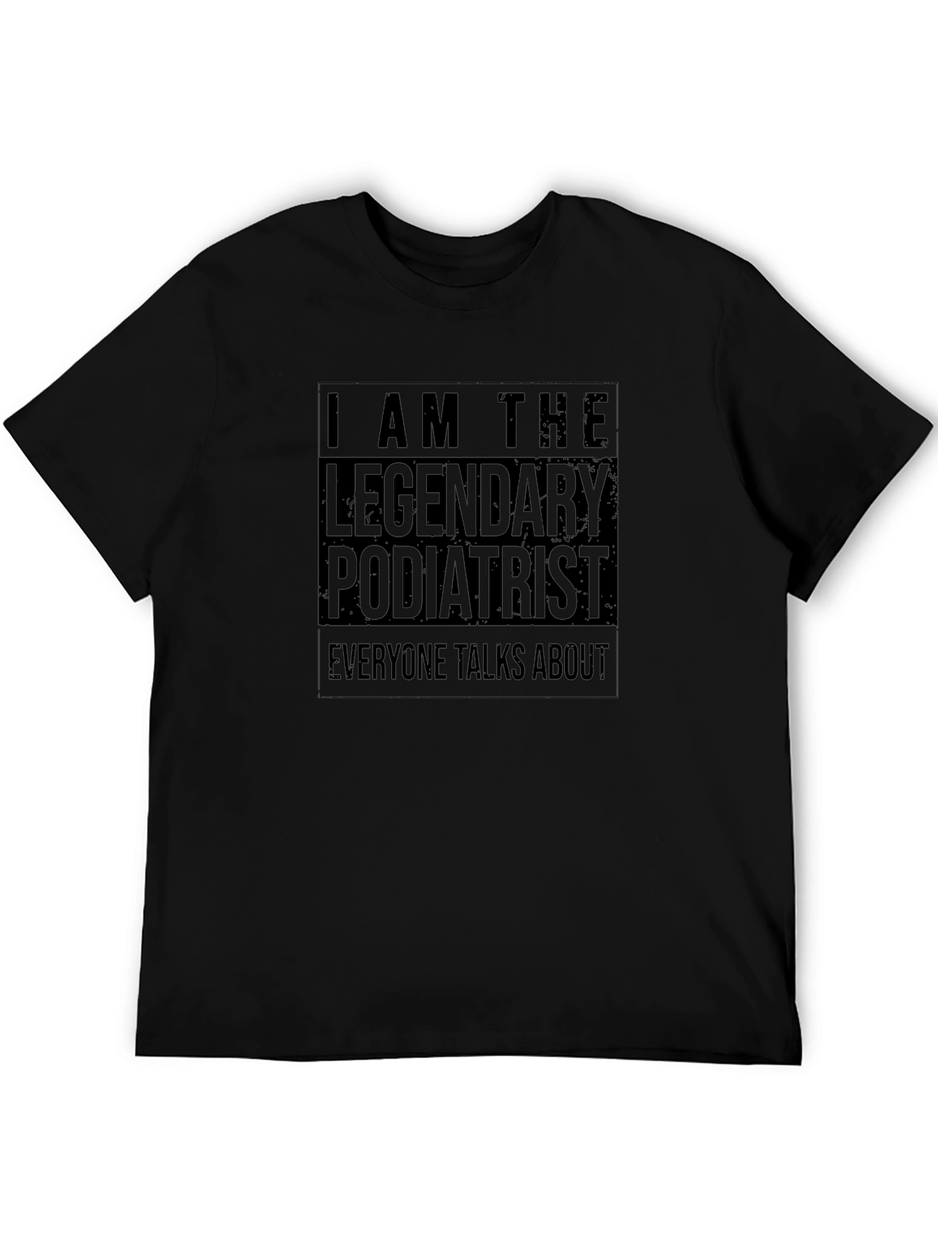 Legendary Podiatrist T-Shirt - Soft Cotton Tee